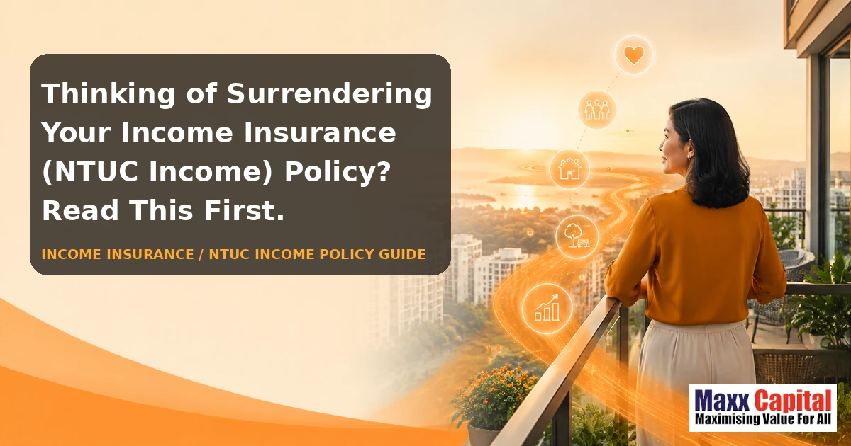 Thinking of Surrendering Your Income Insurance (NTUC Income) Policy? Read This First